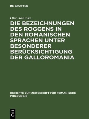 cover image of Die Bezeichnungen des Roggens in den romanischen Sprachen unter besonderer Berücksichtigung der Galloromania